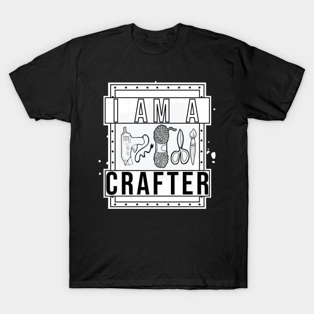 I am a Crafter T-Shirt by The Craft ACE